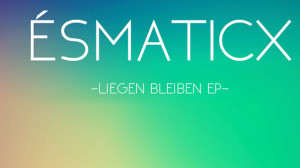 Esmaticx Liegen Bleiben EP N.O.Y.B.